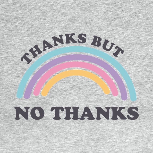 Thanks But No Thanks Ironic Cute Funny Gift by koalastudio